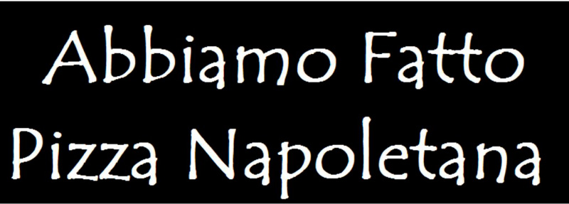 Pizzeria: Abbiamo Fatto Pizza Napoletana 
