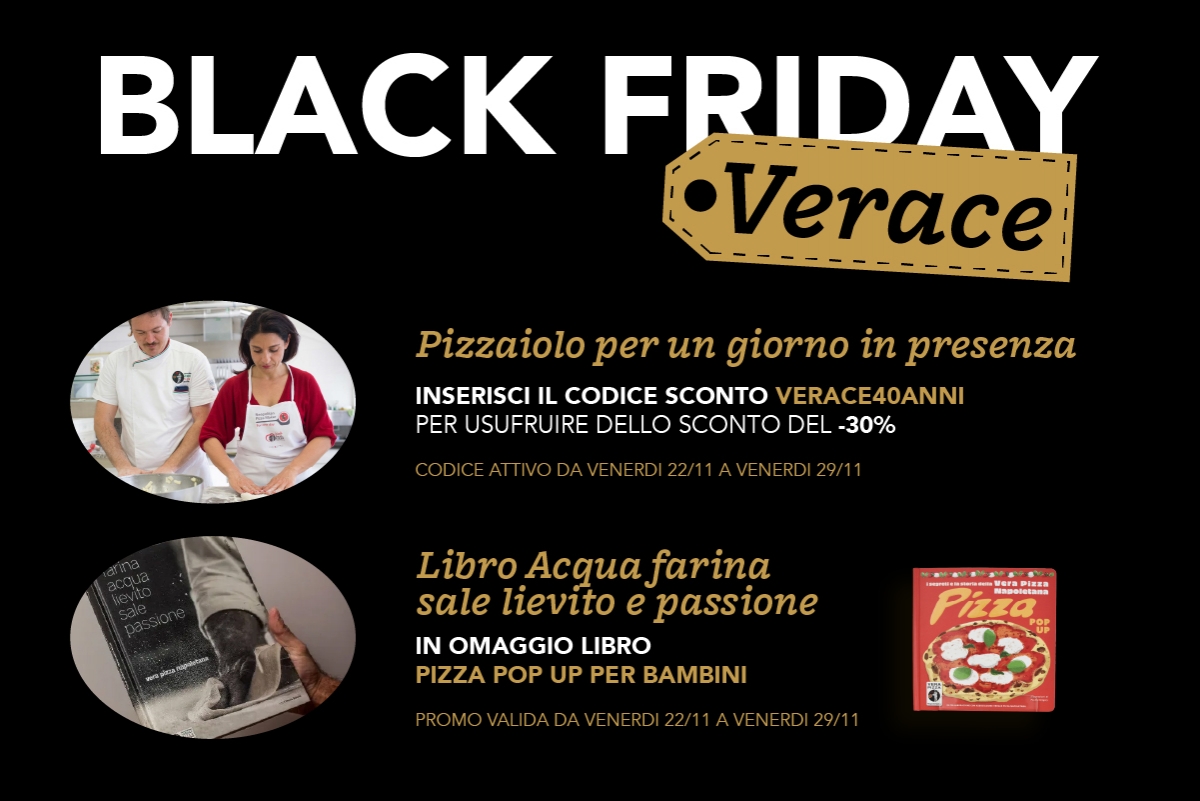 This year the Black Friday is Verace!
